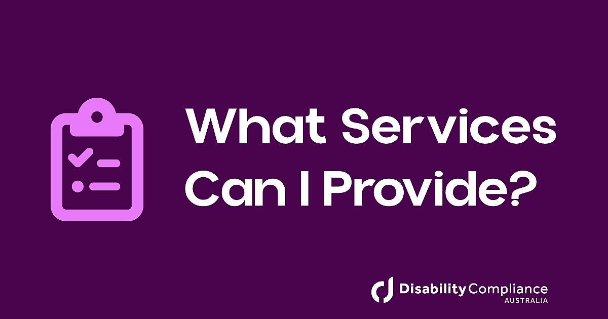 Service Can What services can I provide as a… | Disability Compliance Australia