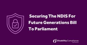 Securing The NDIS For Future Generations Bill To Parliament