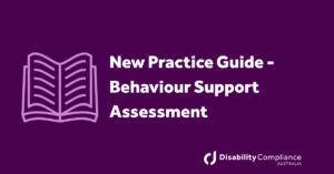 New Practice Guide - Behaviour Support Assessment now available