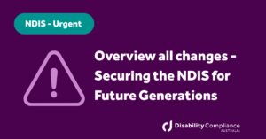 Securing the NDIS for Future Generations - Overview of all Changes